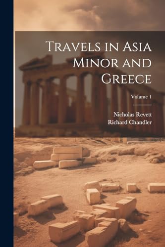 Stock image for Travels in Asia Minor and Greece; Volume 1 for sale by PBShop.store US