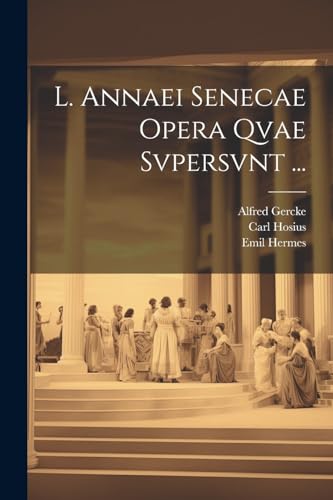 Stock image for L. Annaei Senecae Opera Qvae Svpersvnt . (Latin Edition) for sale by Ria Christie Collections