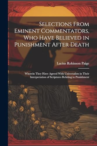 Imagen de archivo de Selections From Eminent Commentators, Who Have Believed in Punishment After Death a la venta por PBShop.store US