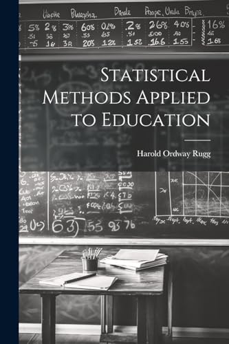 9781022816121: Statistical Methods Applied to Education