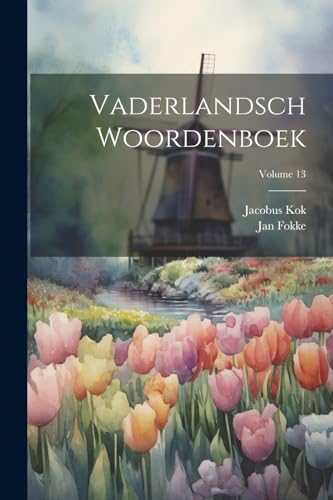 Imagen de archivo de Vaderlandsch Woordenboek; Volume 13 a la venta por PBShop.store US