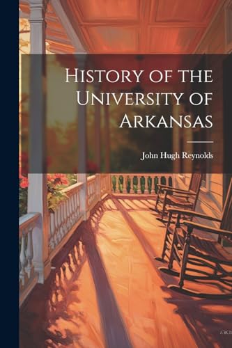 Imagen de archivo de History of the University of Arkansas a la venta por PBShop.store US