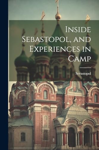 Stock image for Inside Sebastopol, and Experiences in Camp for sale by PBShop.store US