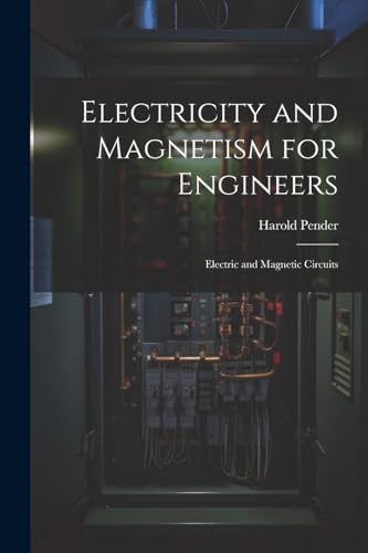9781022823518: Electricity and Magnetism for Engineers: Electric and Magnetic Circuits