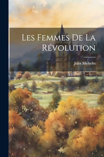 Immagine dell'editore per Les Femmes De La Rvolution (French Edition) venduto da Ria Christie Collections