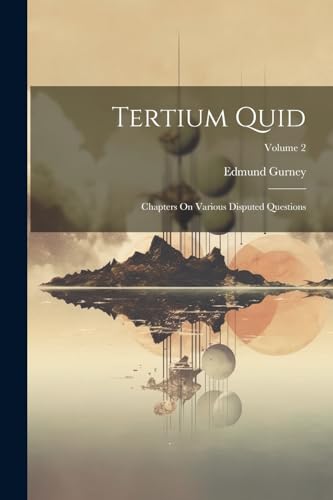 Imagen de archivo de Tertium Quid: Chapters On Various Disputed Questions; Volume 2 a la venta por Ria Christie Collections