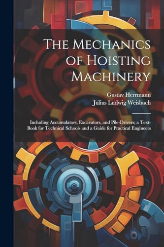 Beispielbild fr The The Mechanics of Hoisting Machinery zum Verkauf von PBShop.store US