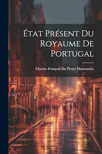 Stock image for  tat Pr sent Du Royaume De Portugal for sale by THE SAINT BOOKSTORE