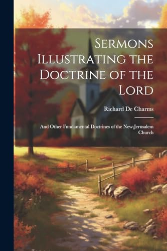 Imagen de archivo de Sermons Illustrating the Doctrine of the Lord a la venta por PBShop.store US