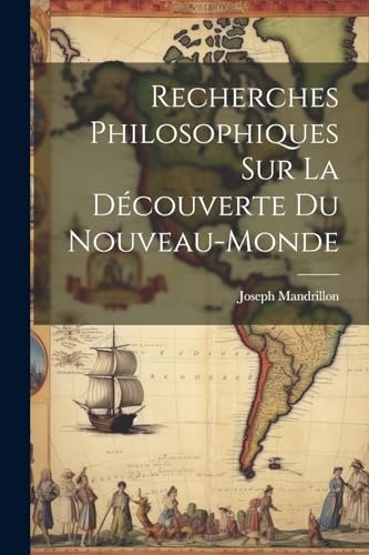 Stock image for Recherches Philosophiques Sur La D?couverte Du Nouveau-Monde for sale by PBShop.store US