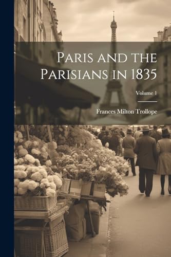 Imagen de archivo de Paris and the Parisians in 1835; Volume 1 a la venta por PBShop.store US