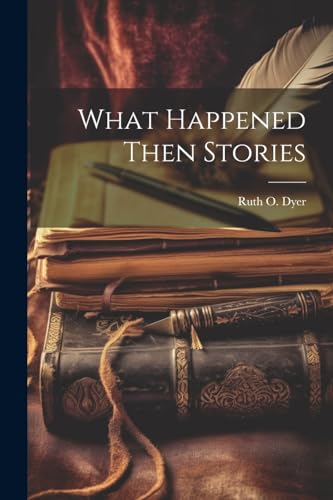 Stock image for What Happened Then Stories for sale by PBShop.store US