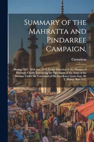 Stock image for Summary of the Mahratta and Pindarree Campaign, for sale by PBShop.store US