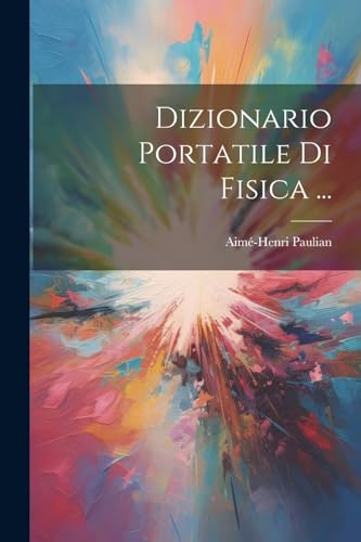 Imagen de archivo de Dizionario Portatile Di Fisica . (Italian Edition) a la venta por Ria Christie Collections