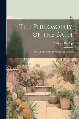 Beispielbild fr The The Philosophy of the Bath zum Verkauf von PBShop.store US