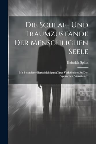 Imagen de archivo de Die Die Schlaf- Und Traumzust?nde Der Menschlichen Seele a la venta por PBShop.store US