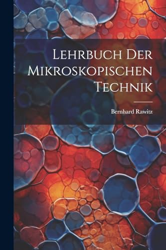 Stock image for Lehrbuch Der Mikroskopischen Technik for sale by PBShop.store US