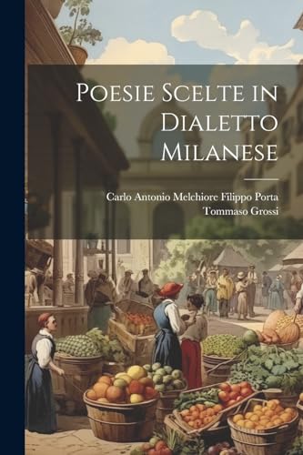 Imagen de archivo de Poesie Scelte in Dialetto Milanese (Italian Edition) a la venta por Ria Christie Collections