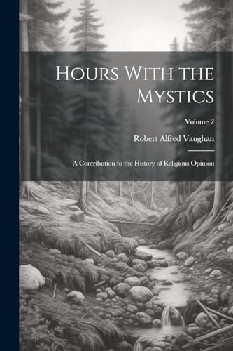 9781022841468: Hours With the Mystics: A Contribution to the History of Religious Opinion; Volume 2