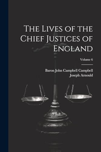Stock image for The Lives of the Chief Justices of England; Volume 6 for sale by Ria Christie Collections