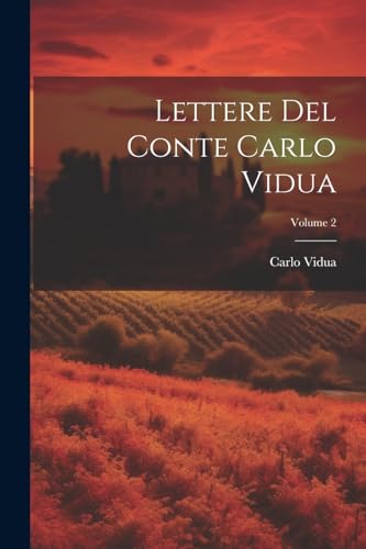 Imagen de archivo de Lettere Del Conte Carlo Vidua; Volume 2 a la venta por PBShop.store US
