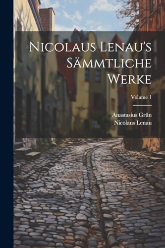 Imagen de archivo de Nicolaus Lenau's Smmtliche Werke; Volume 1 (German Edition) a la venta por Ria Christie Collections