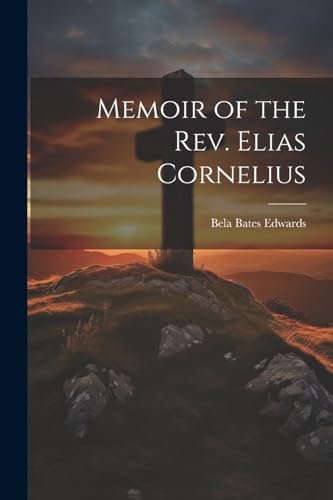 Stock image for Memoir of the Rev. Elias Cornelius for sale by PBShop.store US