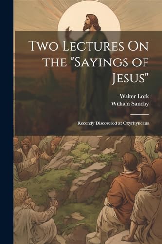 Beispielbild fr Two Lectures On the "Sayings of Jesus" zum Verkauf von PBShop.store US