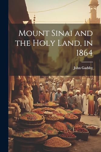 Stock image for Mount Sinai and the Holy Land, in 1864 for sale by PBShop.store US