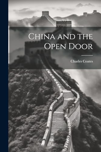 Imagen de archivo de China and the Open Door a la venta por PBShop.store US