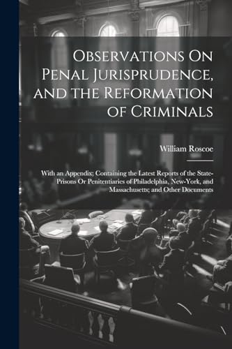 Stock image for Observations On Penal Jurisprudence, and the Reformation of Criminals for sale by PBShop.store US