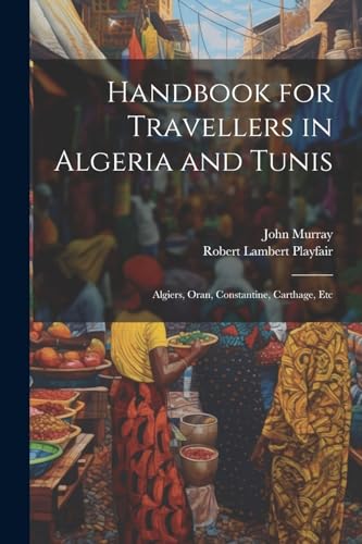 Imagen de archivo de Handbook for Travellers in Algeria and Tunis a la venta por PBShop.store US
