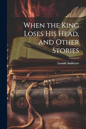 Stock image for When the King Loses His Head, and Other Stories for sale by PBShop.store US