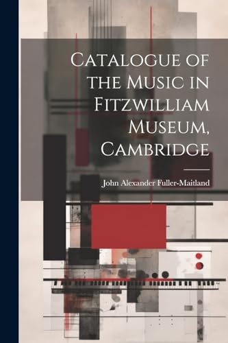 Stock image for Catalogue of the Music in Fitzwilliam Museum, Cambridge for sale by PBShop.store US