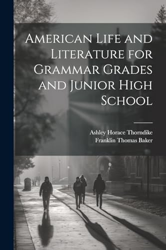 Imagen de archivo de American Life and Literature for Grammar Grades and Junior High School a la venta por PBShop.store US