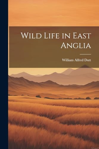 Imagen de archivo de Wild Life in East Anglia a la venta por PBShop.store US