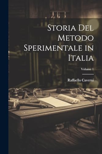 Stock image for Storia Del Metodo Sperimentale in Italia; Volume 1 for sale by PBShop.store US