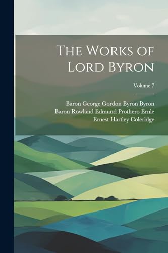 Stock image for The Works of Lord Byron; Volume 7 for sale by Ria Christie Collections