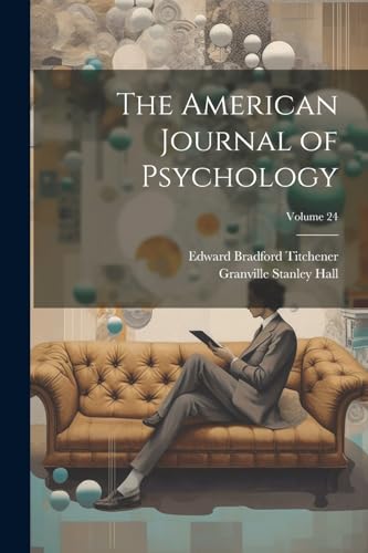 Stock image for The American Journal of Psychology; Volume 24 for sale by Ria Christie Collections