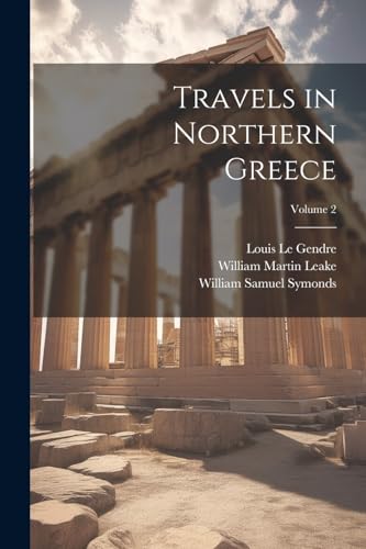 Stock image for Travels in Northern Greece; Volume 2 for sale by PBShop.store US