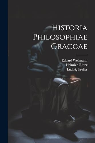 Stock image for Historia Philosophiae Graccae (Latin Edition) for sale by Ria Christie Collections