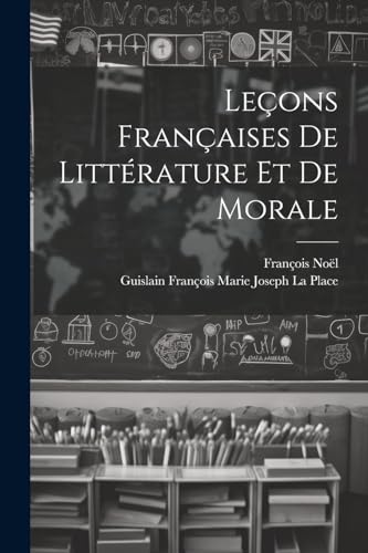 Stock image for Leçons Françaises De Litt rature Et De Morale for sale by THE SAINT BOOKSTORE