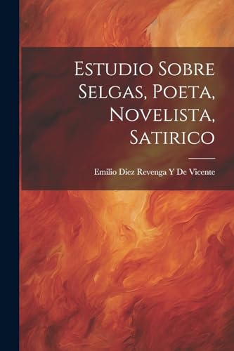 Stock image for Estudio Sobre Selgas, Poeta, Novelista, Satirico for sale by PBShop.store US