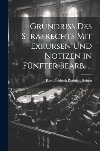 Imagen de archivo de Grundriss Des Strafrechts Mit Exkursen Und Notizen in F?nfter Bearb. . a la venta por PBShop.store US