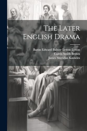 9781022878587: The Later English Drama