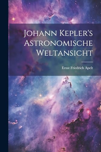 Stock image for Johann Kepler's Astronomische Weltansicht for sale by PBShop.store US