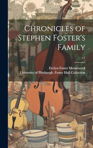 Stock image for Chronicles of Stephen Foster's Family; v.1 for sale by PBShop.store US
