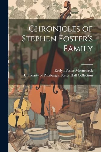 Stock image for Chronicles of Stephen Foster's Family; v.1 for sale by PBShop.store US