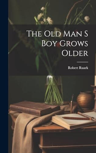 Stock image for The Old Man S Boy Grows Older for sale by GreatBookPrices