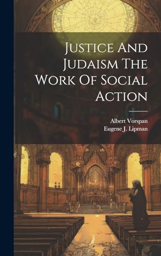 Stock image for Justice And Judaism The Work Of Social Action for sale by THE SAINT BOOKSTORE